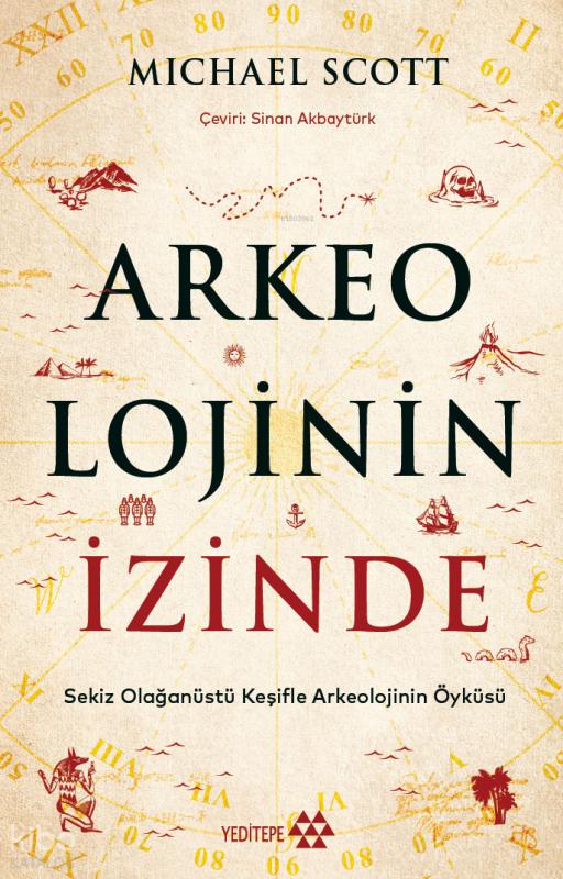Arkeolojinin İzinde;Sekiz Olağanüstü Keşifle Arkeolojinin Öyküsü