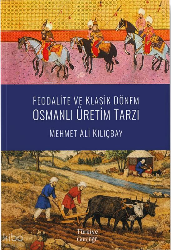 Feodalite ve Klasik Dönem Osmanlı Üretim Tarzı