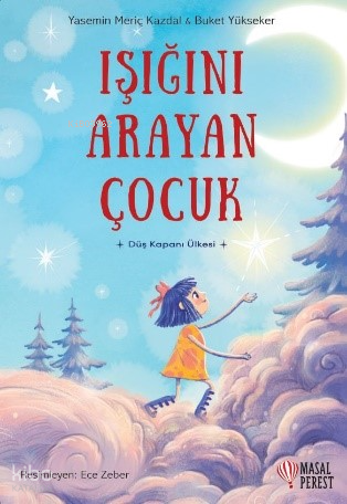 Işığını Arayan Çoçuk;Düş Kapanı Ülkesi