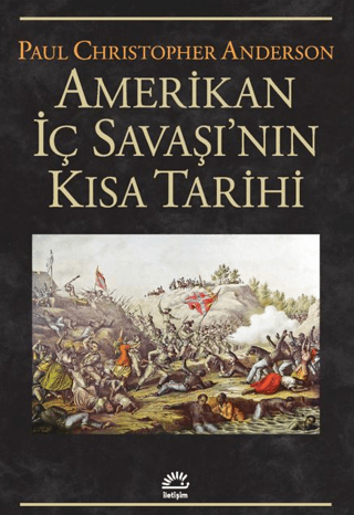 Amerikan İç Savaşı'nın Kısa Tarihi