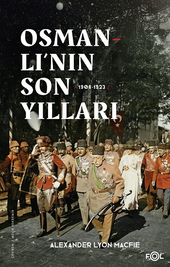 Osmanlı’nın Son Yılları –1908-1923
