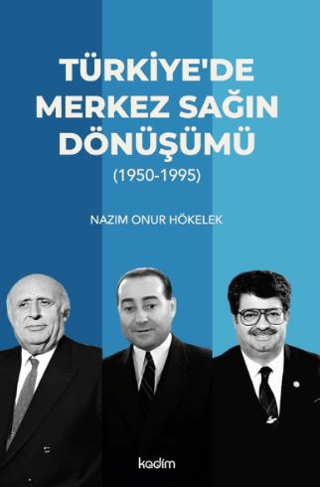 Türkiye'de Merkez Sağın Dönüşümü;(1950-1995)