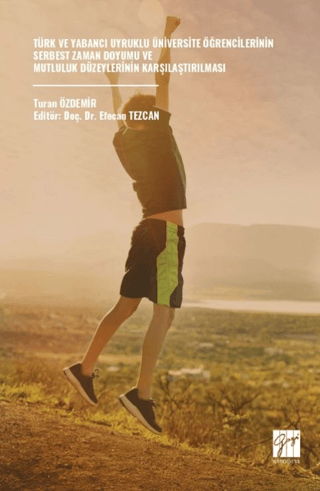 Türk Ve Yabancı Uyruklu Üniversite Öğrencilerinin Serbest Zaman Doyumu Ve Mutluluk Düzeylerinin Karşılaştırılması
