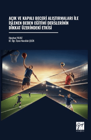 Açık ve Kapalı Beceri Alıştırmaları İle İşlenen Beden Eğitimi Derslerinin Dikkat Üzerindeki Etkisi