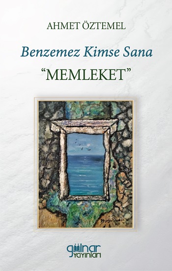 Benzemez Kimse Sana “MEMLEKET”