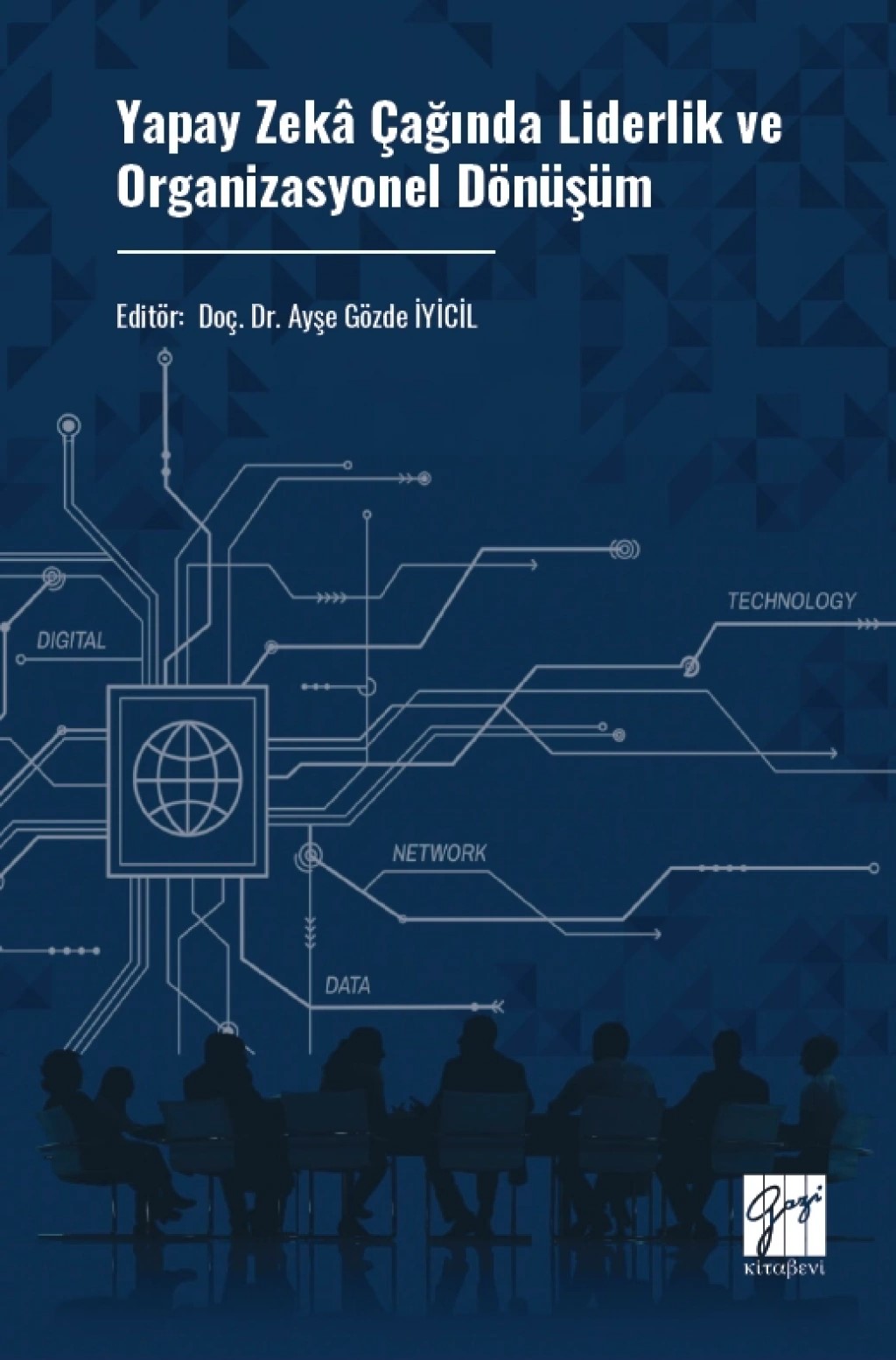 Yapay Zekâ Çağında Liderlik Ve Organizasyonel Dönüşüm