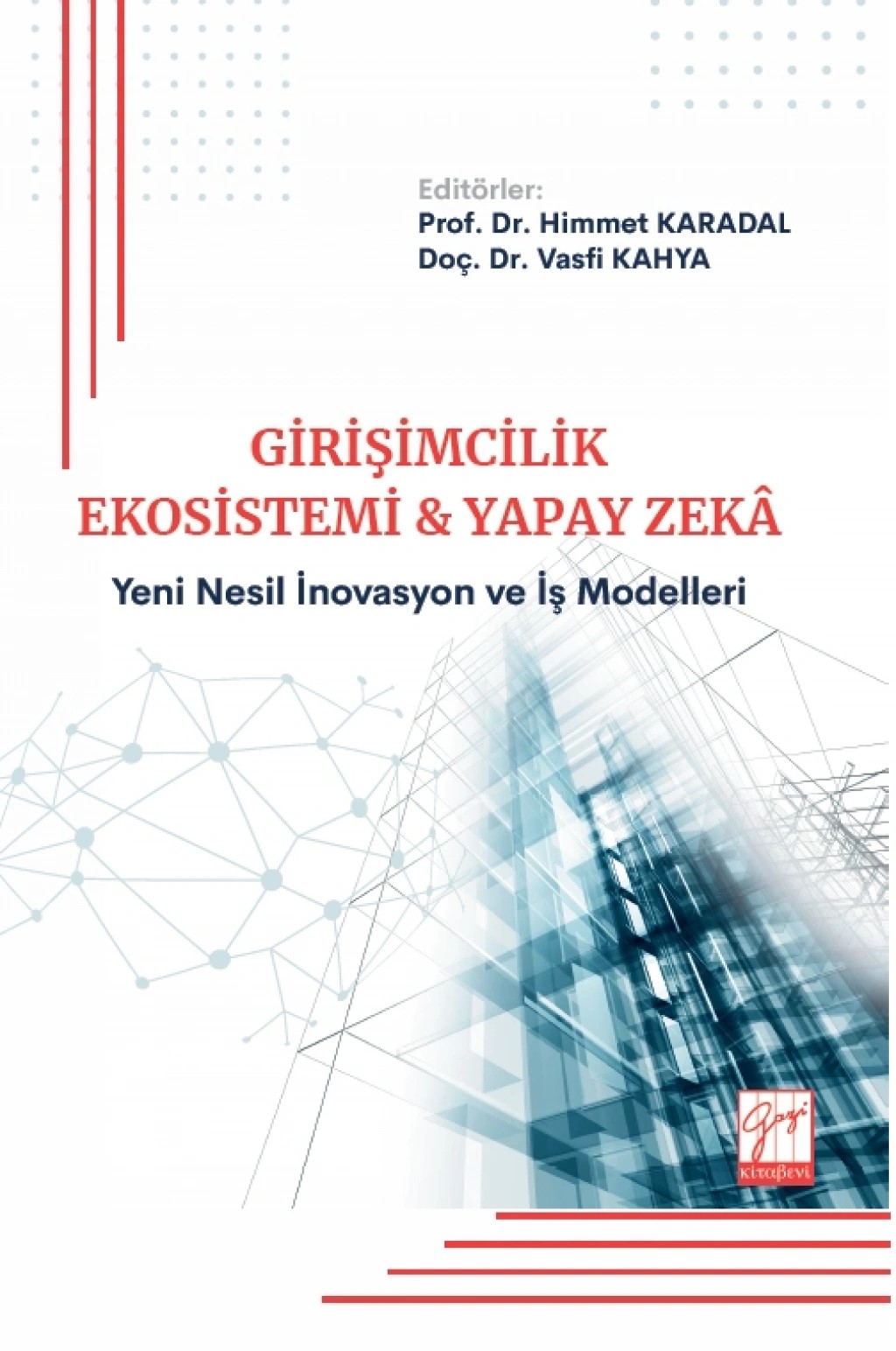 Girişimcilik Ekosistemi ve Yapay Zekâ;Yeni Nesil İnovasyon ve İş Modelleri