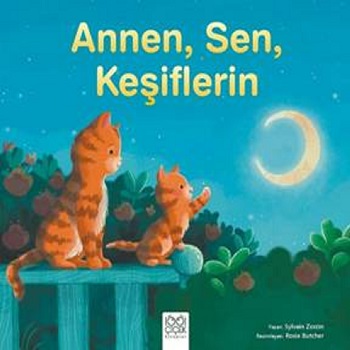 Annen , Sen, Keşiflerin