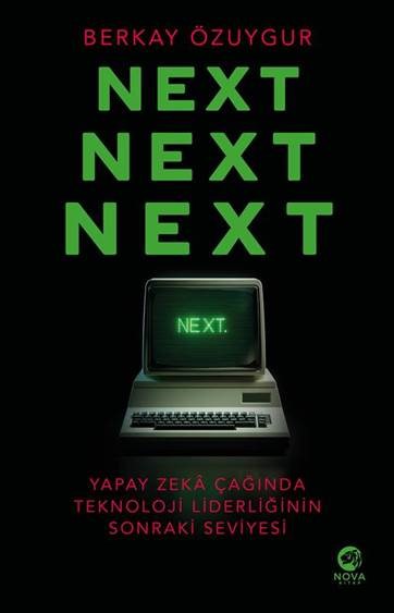 Next Next Next - Yapay Zeka Çağında Teknoloji Liderliğinin Sonraki Seviyesi