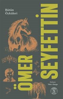 Ömer Seyfettin - Bütün Öyküleri 1.Cilt (Karton)
