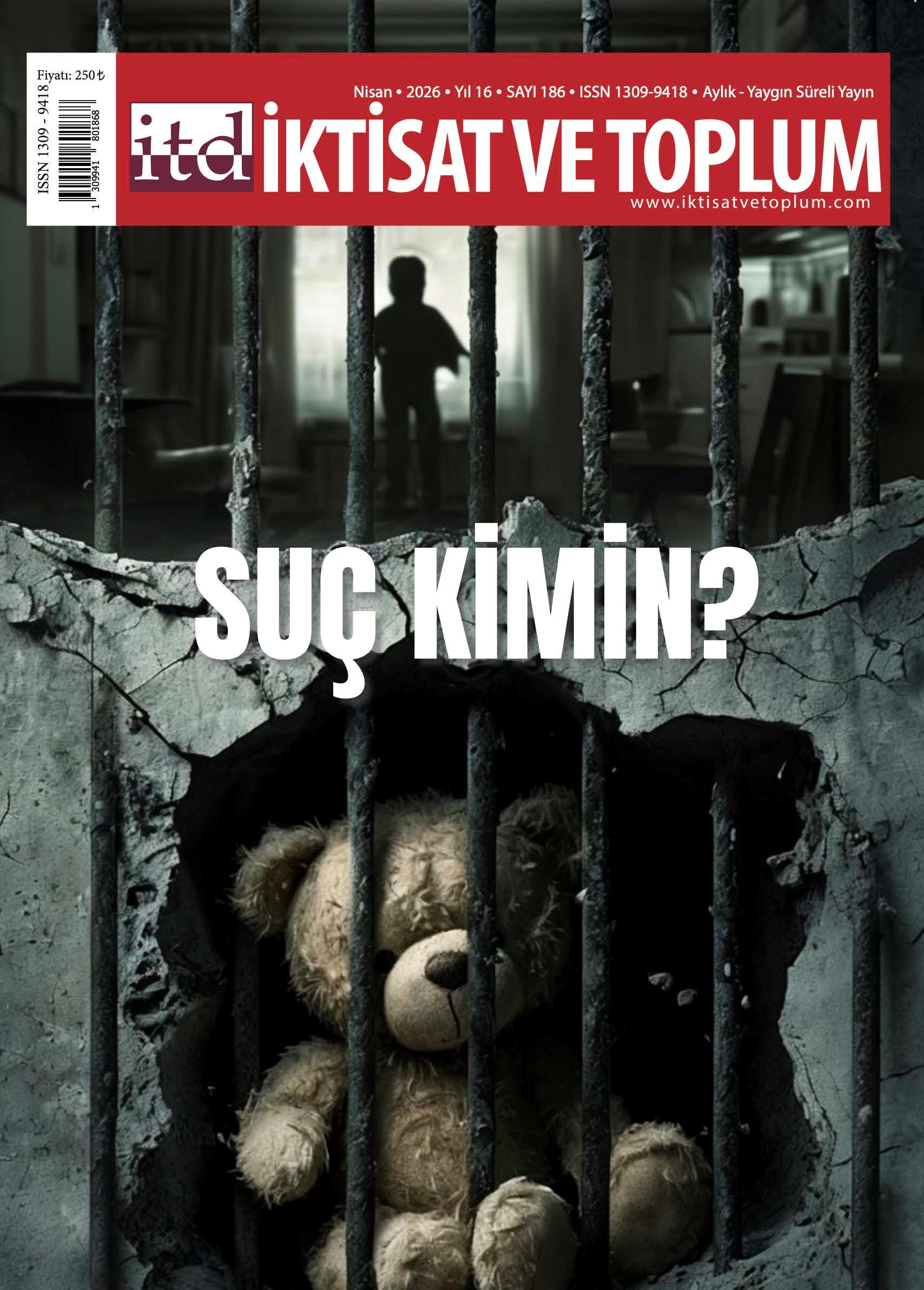 İktisat Ve Toplum Dergisi 186. Sayı  Suç Kimin?