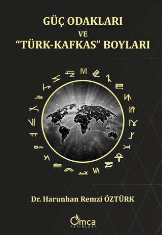 Güç Odakları ve “Türk-Kafkas” Boyları
