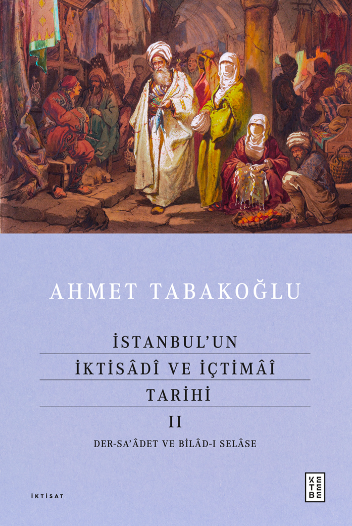 İstanbul’un İktisadi ve İçtimai Tarihi - II