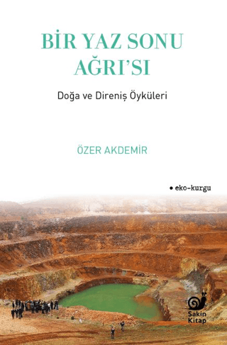Bir Yaz Sonu Ağrı'sı - Doğa ve Direniş Öyküleri