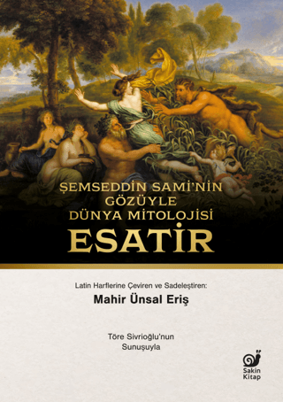 Şemseddin Sami'nin Gözüyle Dünya Mitolojisi: Esatir