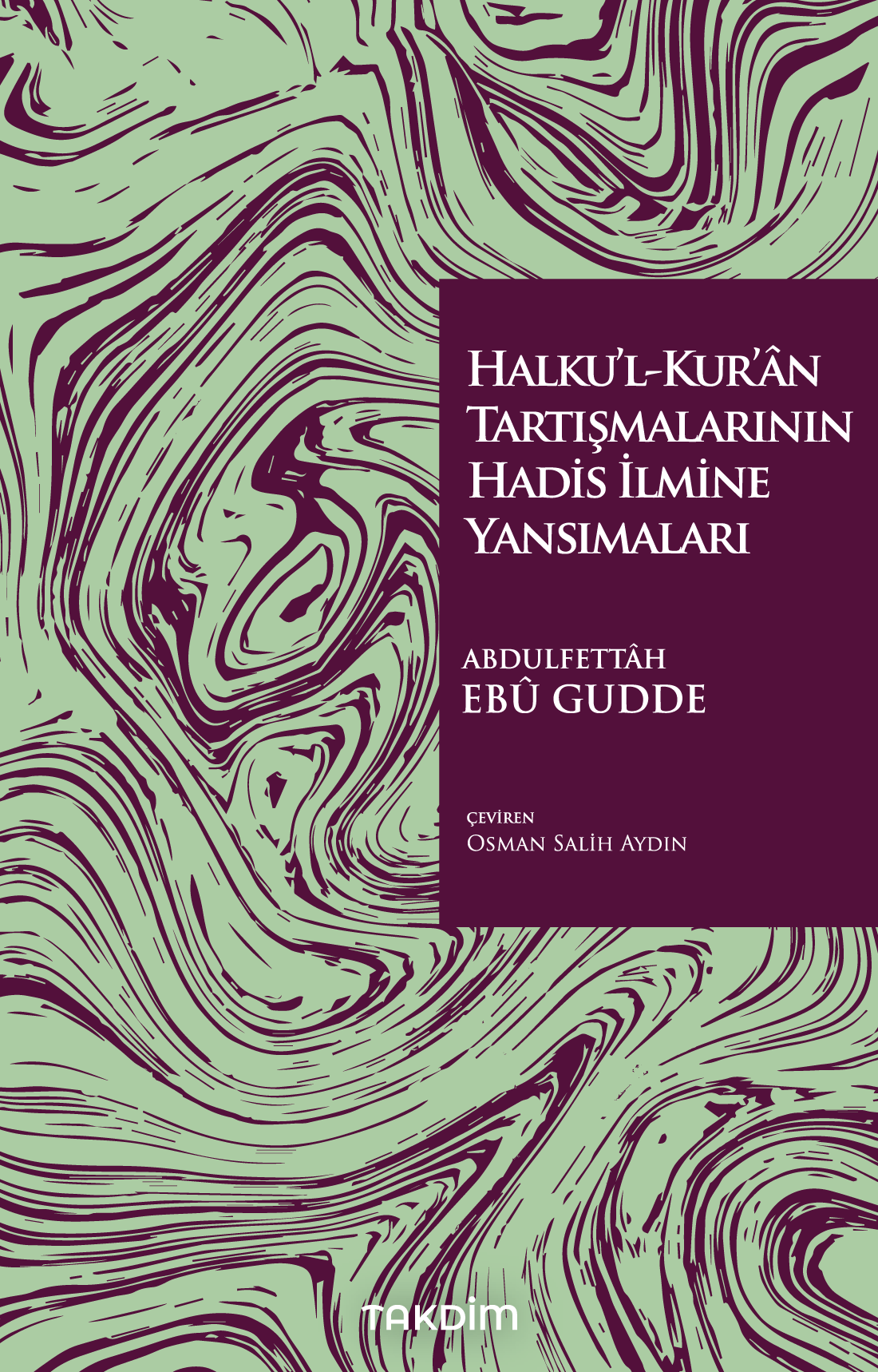 Halku'l-Kur'ân Tartışmalarının Hadis İlmine Yansımaları