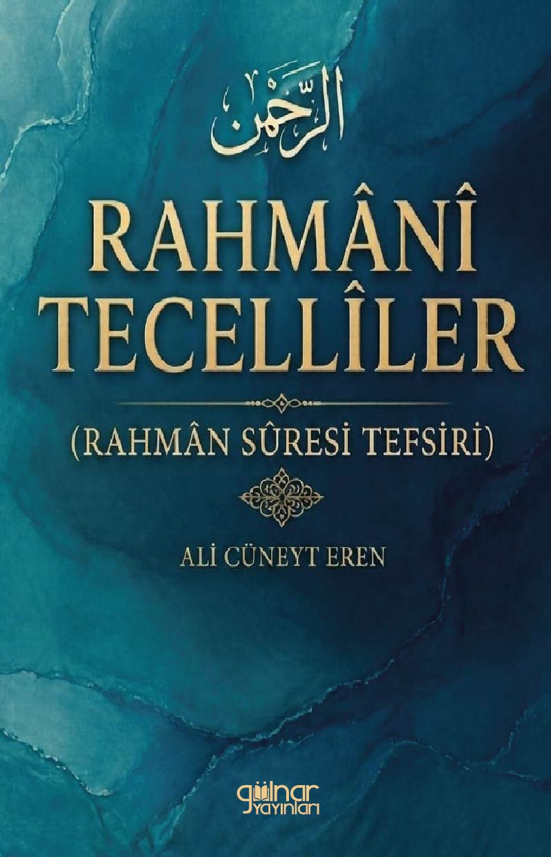 Rahmani Tecelliler (Rahman Suresi Tefsiri)