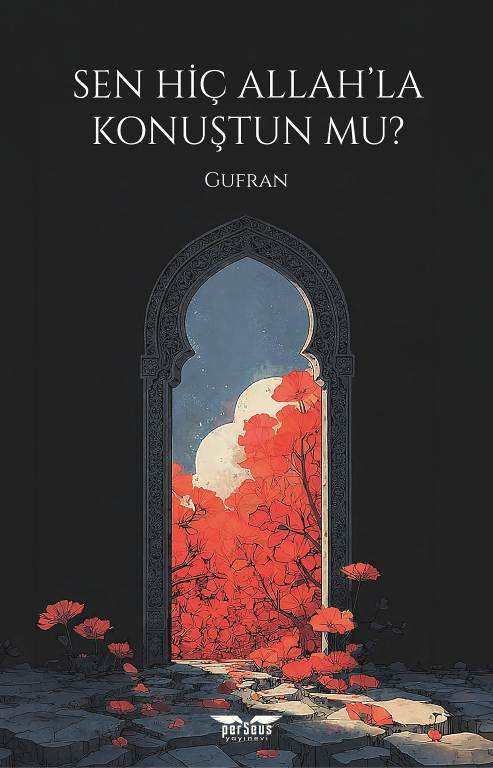 Sen Hiç Allah'la Konuştun Mu?