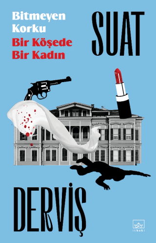 Bitmeyen Korku & Bir Köşede Bir Kadın — Suat Derviş, kitap kapağı
