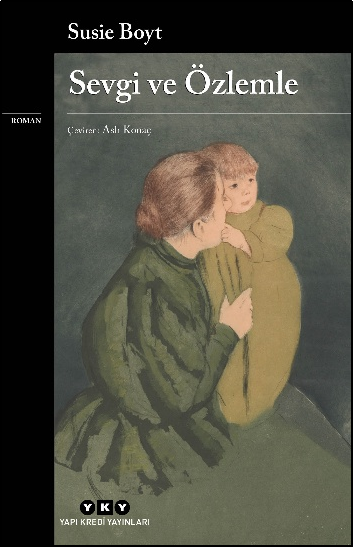 Sevgi ve Özlemle — Susie Boyt, kitap kapağı