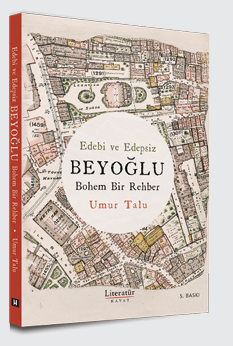 Edebi ve Edepsiz BEYOĞLU Bohem Bir Rehber