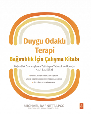 Duygu Odaklı Terapi Bağımlılık İçin Çalışma Kitabı