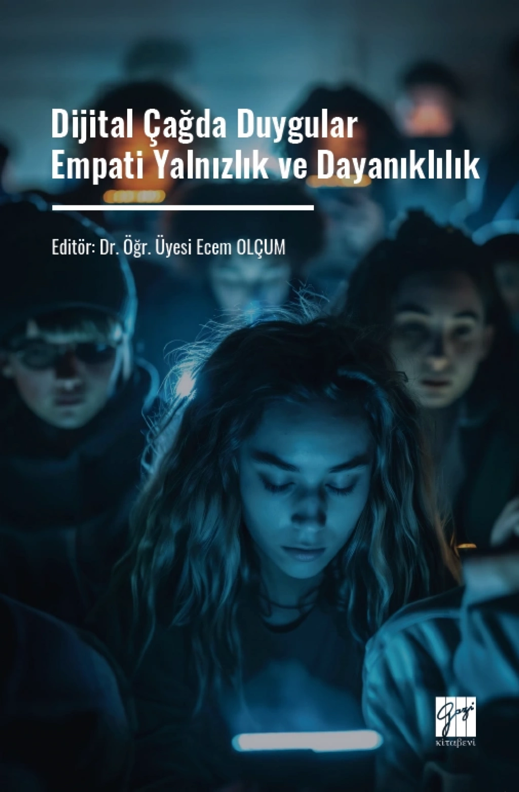 Dijital Çağda Duygular Empati Yalnızlık ve Dayanıklılık