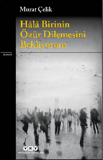 Hala Birinin Özür Dilemesini Bekliyorum
