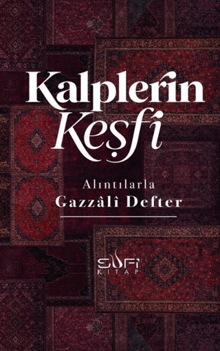 Kalplerin Keşfi - Alıntılarla Gazzali Defter