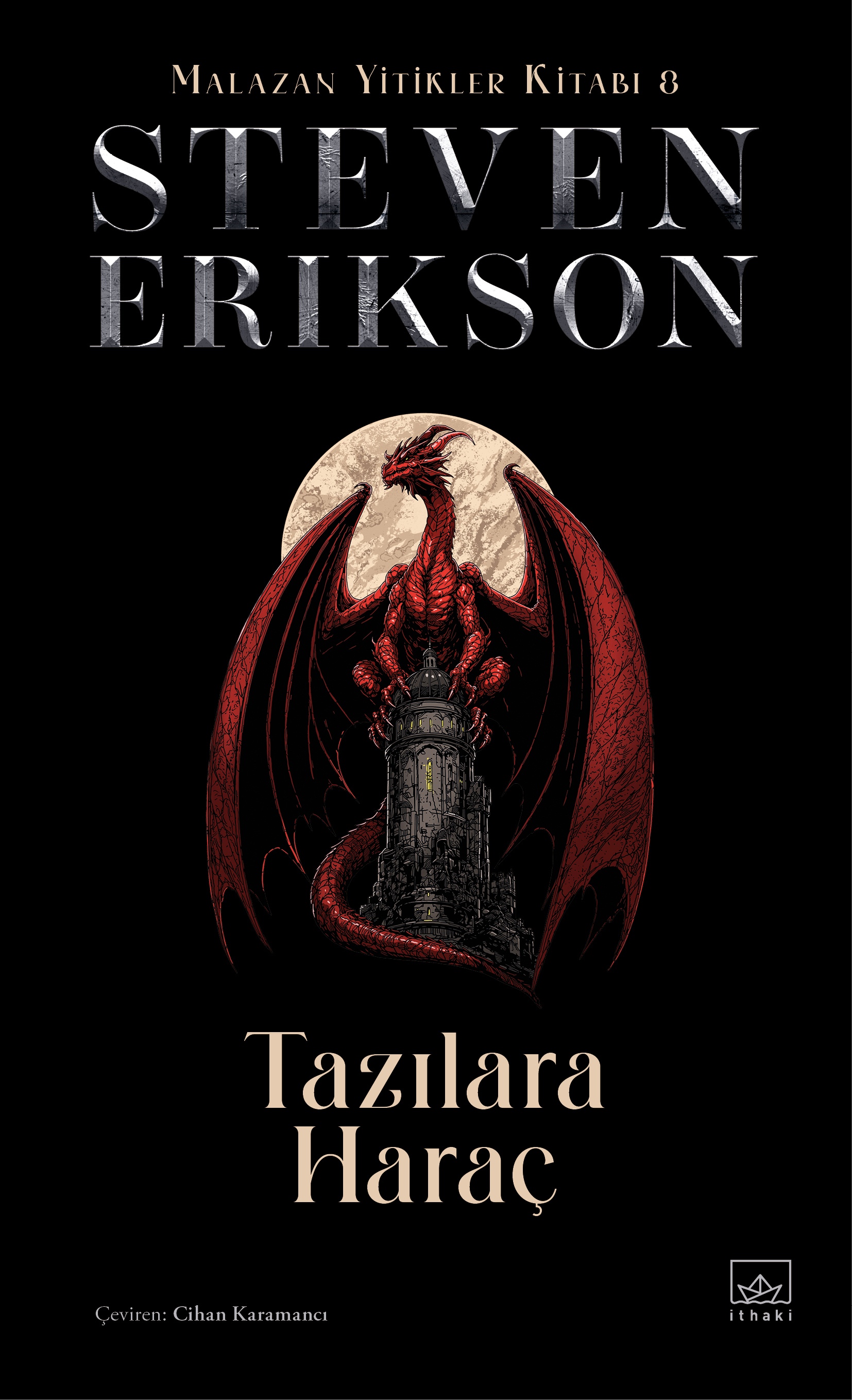 Tazılara Haraç - Malazan Yitikleri Kitabı 8 (Ciltli)