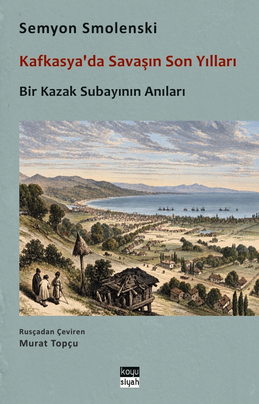 Kafkasya'da Savaşın Son Yılları - Bir Kazak Subayının Anıları