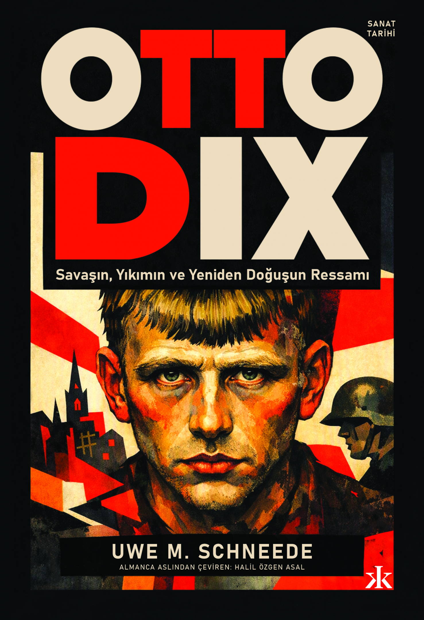Otto Dix - Savaşın,Yıkımın ve Yeniden Doğuşun Ressamı