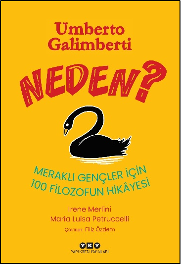 Neden? Meraklı Gençler İçin 100 Filozofun Hikayesi