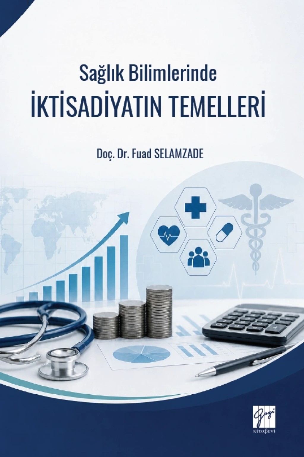 Sağlık Bilimlerinde İktisadiyatın Temelleri
