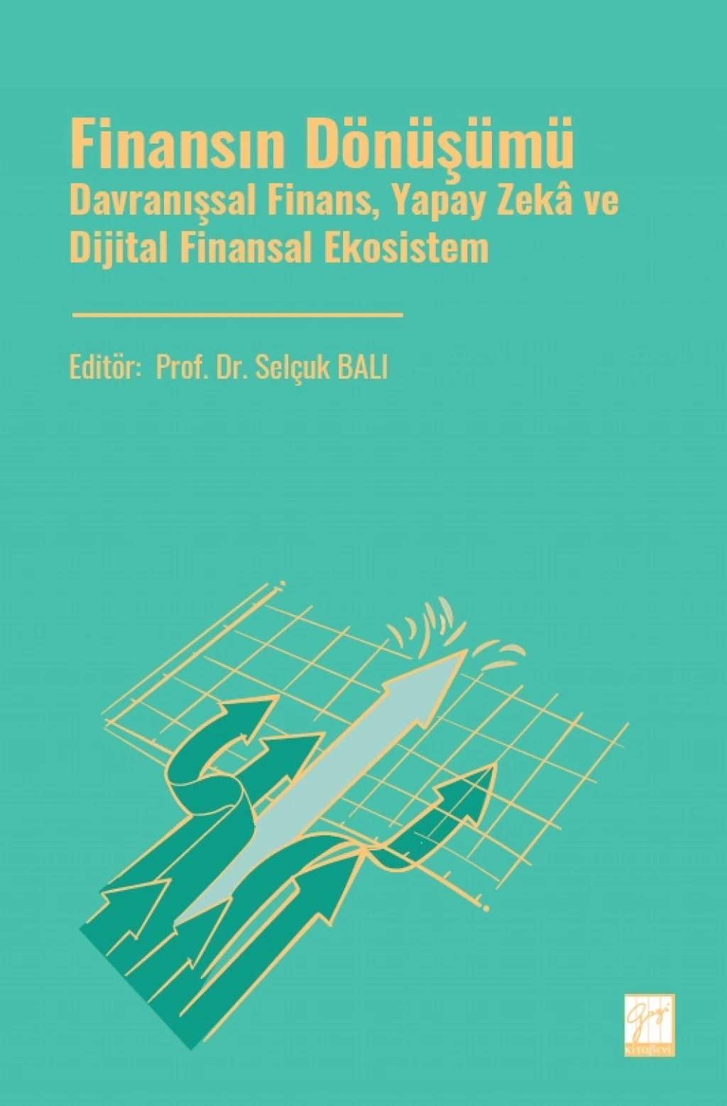 Finansın Dönüşümü Davranışsal Finans, Yapay Zeka ve Dijital Finansal Ekosistem