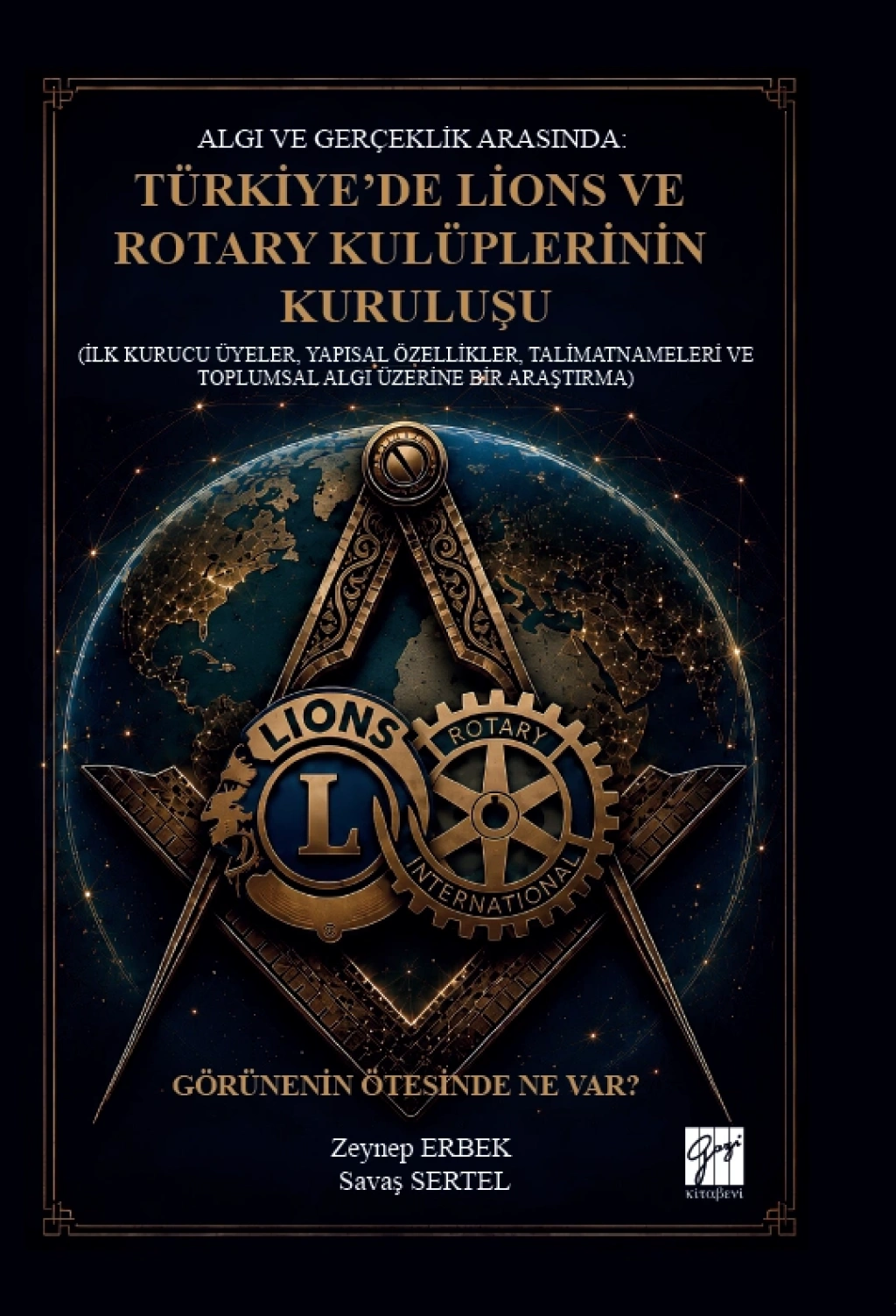 Algı Ve Gerçeklik Arasında - Türkiye’de Lions Ve Rotary Kulüplerinin Kuruluşu