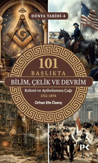 101 Başlıkta Bilim, Çelik ve Devrim - Koloni ve Aydınlanma Çağı 1711 - 1876