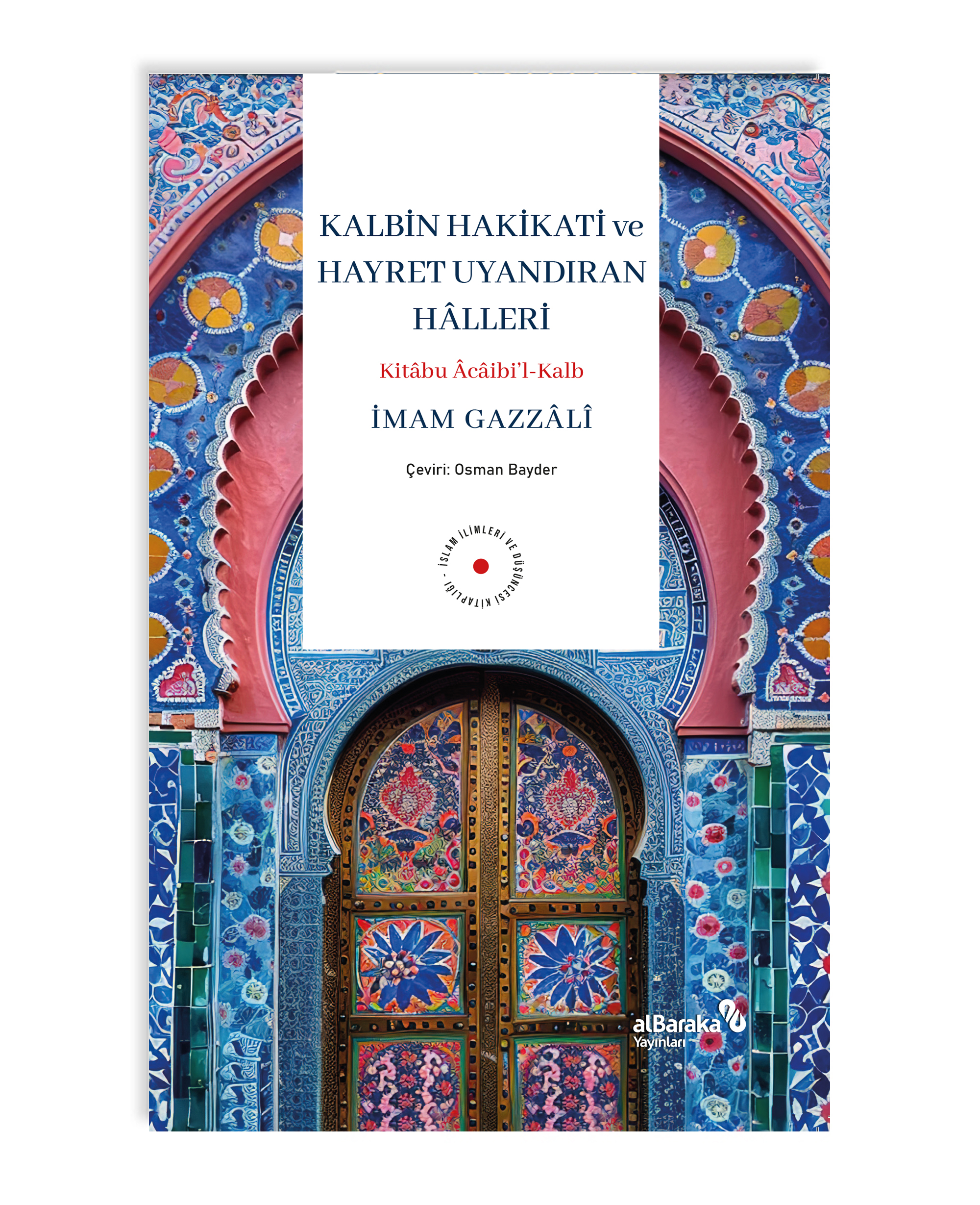 Kalbin Hakikati Ve Hayret Uyandıran Halleri