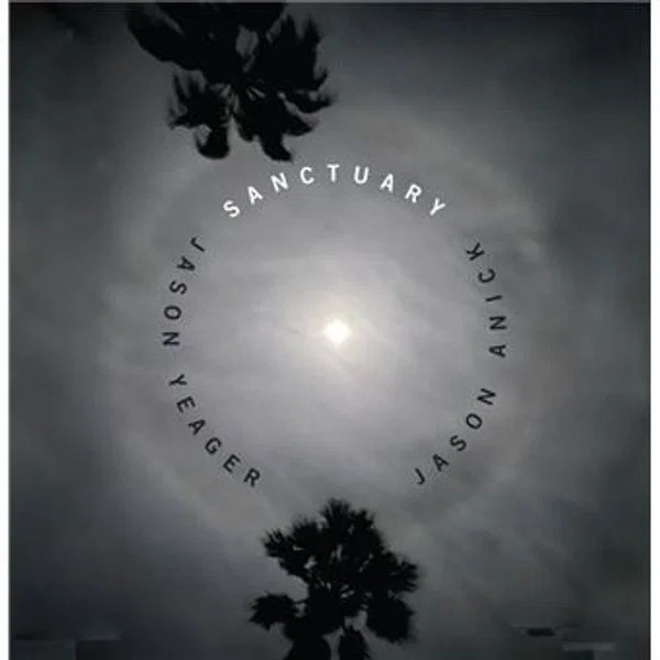 Jason Anick & Yeager Jason - Sanctuary - Cd