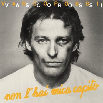 Rossi Vasco - Non L'Hai Mica Capito, Asilo Republic (Rsd 2025)