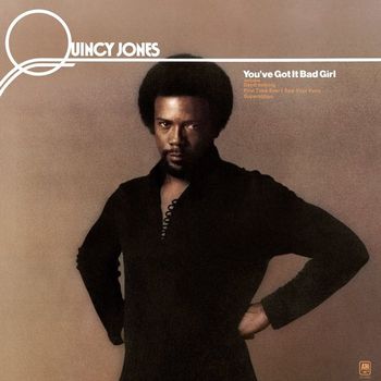 Jones Quincy - You'Ve Got It Bad Girl