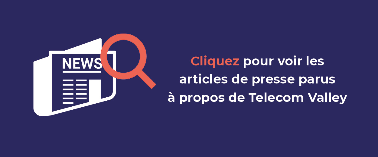 Consulter les derniers articles de presse à propos de Telecom Valley