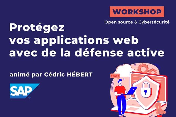 Protégez vos applications web avec de la défense active, par Cédric HÉBERT (SAP).jpg