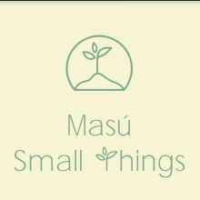 Masú – Small things