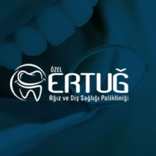 Özel Ertuğ Ağız ve Diş Sağlığı Polikliniği
