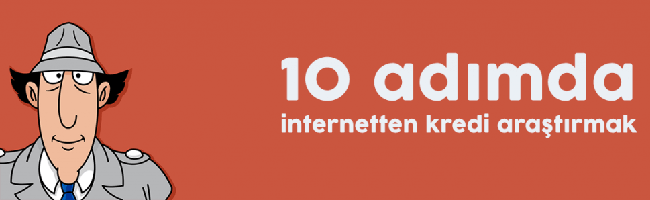 10 Adımda İnternetten Kredi Araştırmak