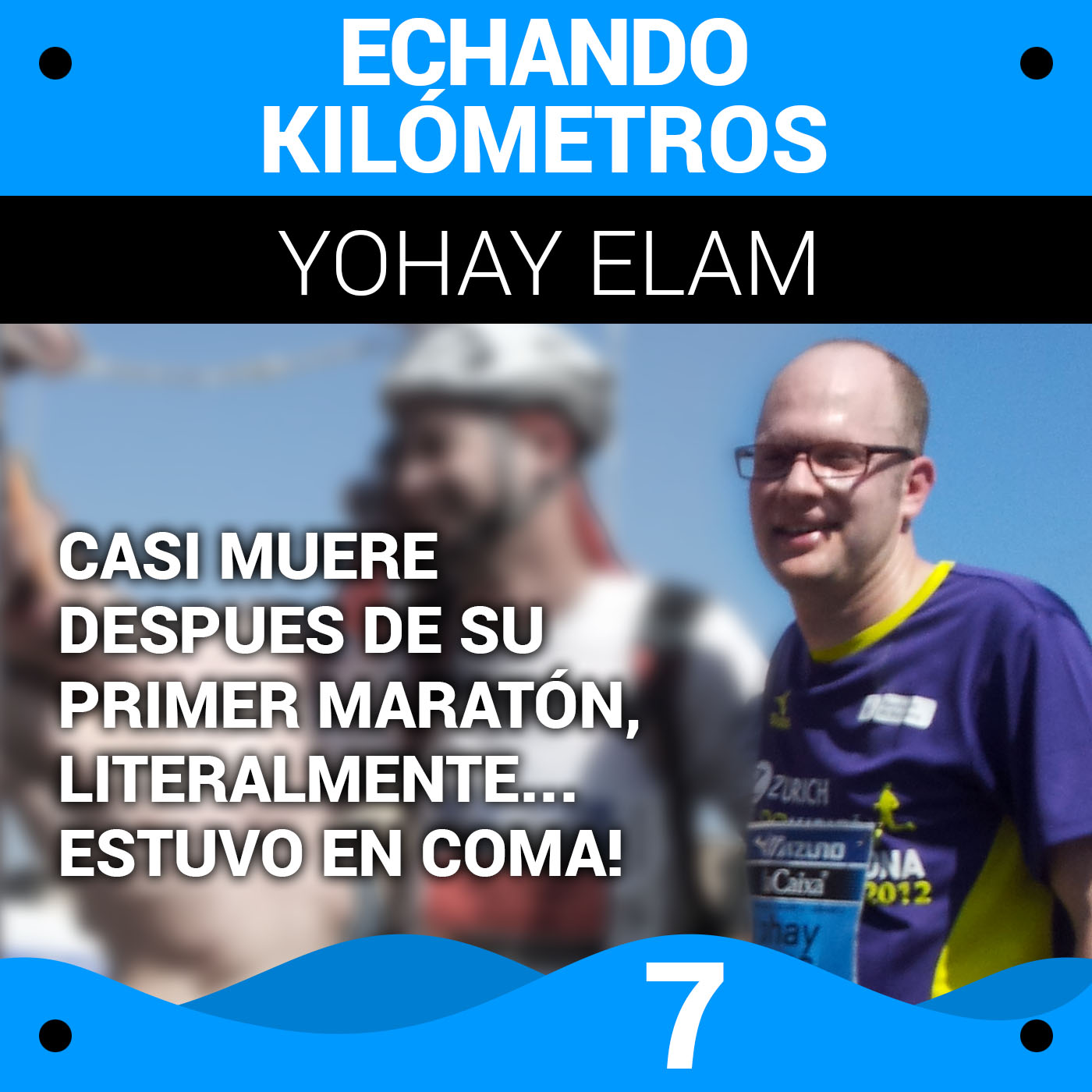 7. En coma despues de su primer maratón