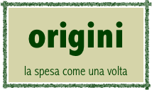 ORIGINI la spesa come una volta ORIGINI la spesa come una volta