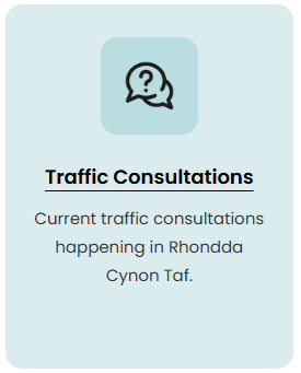 Traffic Consultations - Current traffic consultations happening in Rhondda Cynon Taf