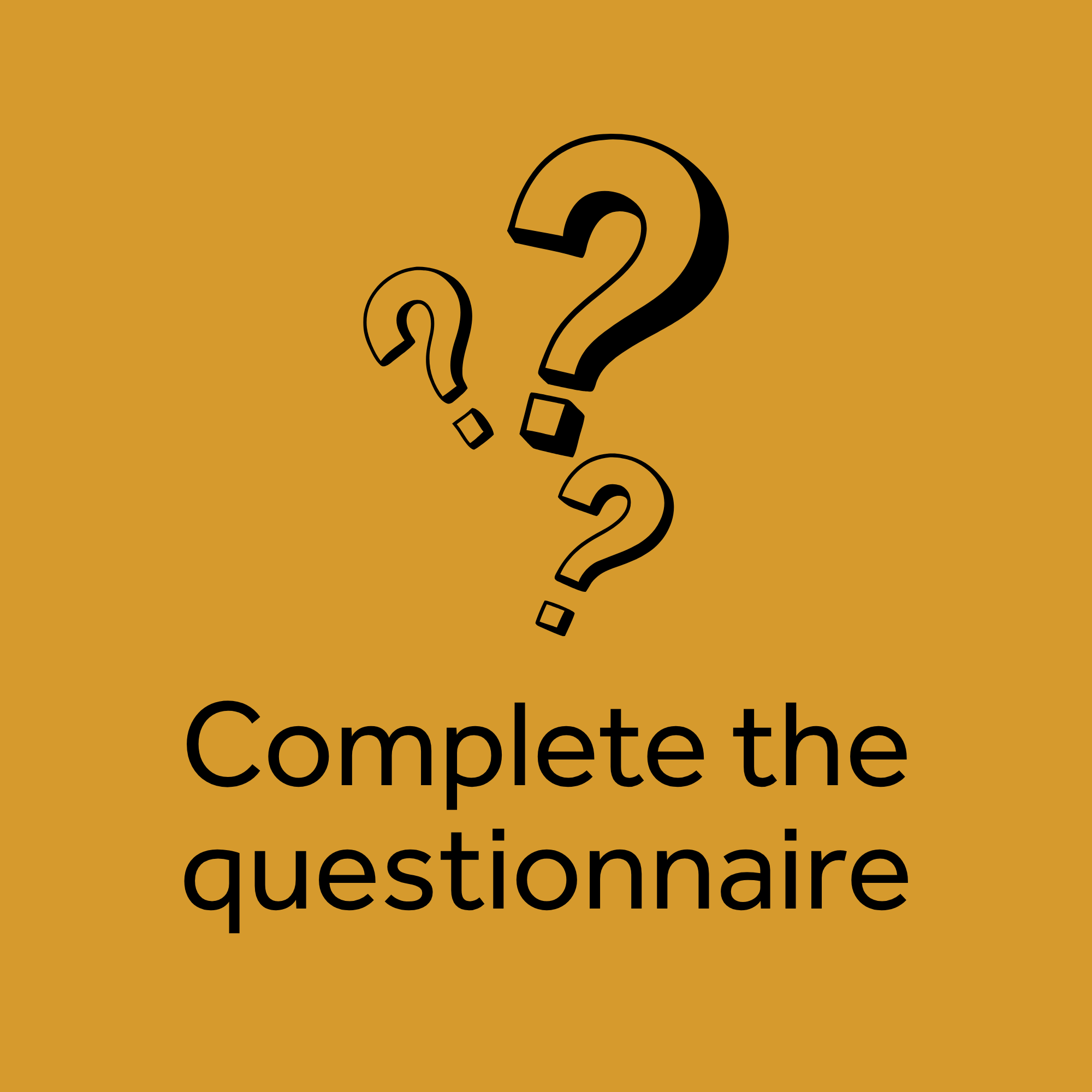 Complete the questionnaire